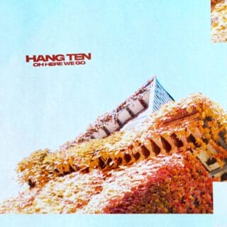 Hang Ten Oh Here We Go Cover